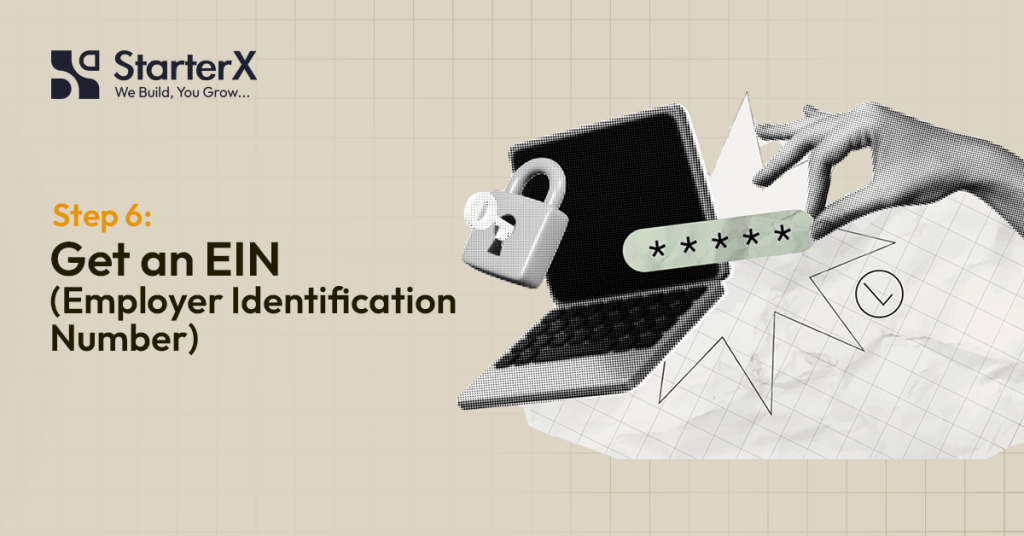 Step 6: Get an EIN (Employer Identification Number)