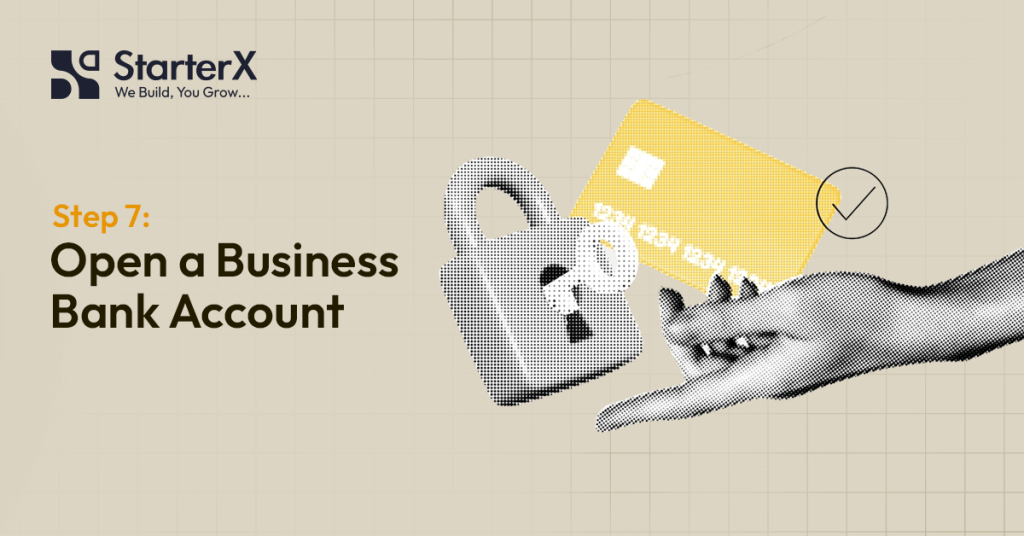Step 7: Open a Business Bank Account