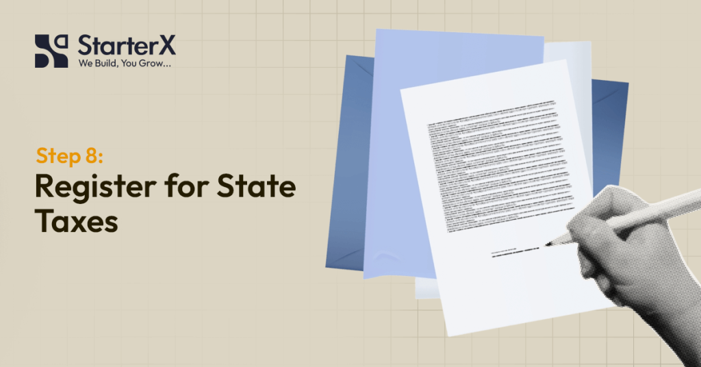 Step 8: Register for State Taxes (If Required)