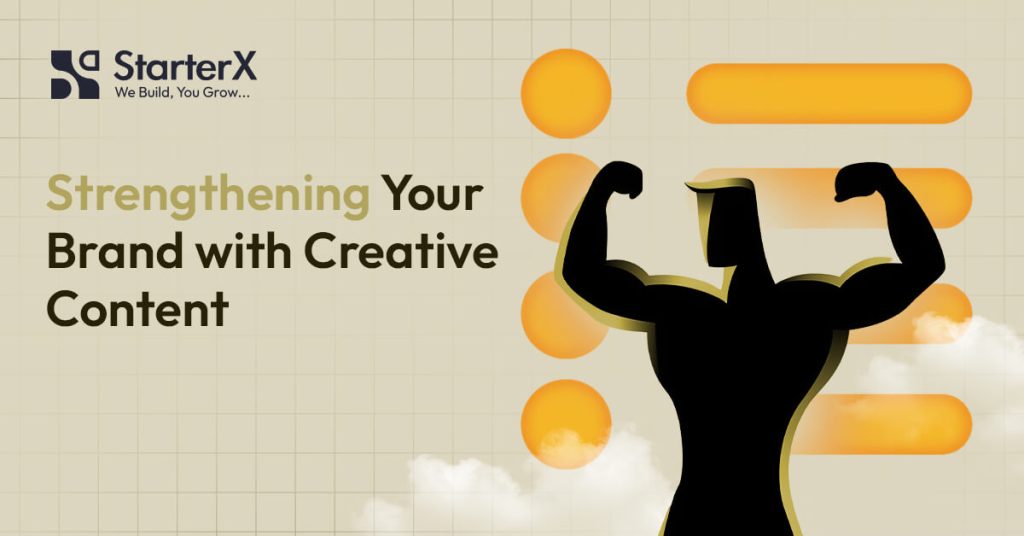 Strengthening Your Brand with Creative Content