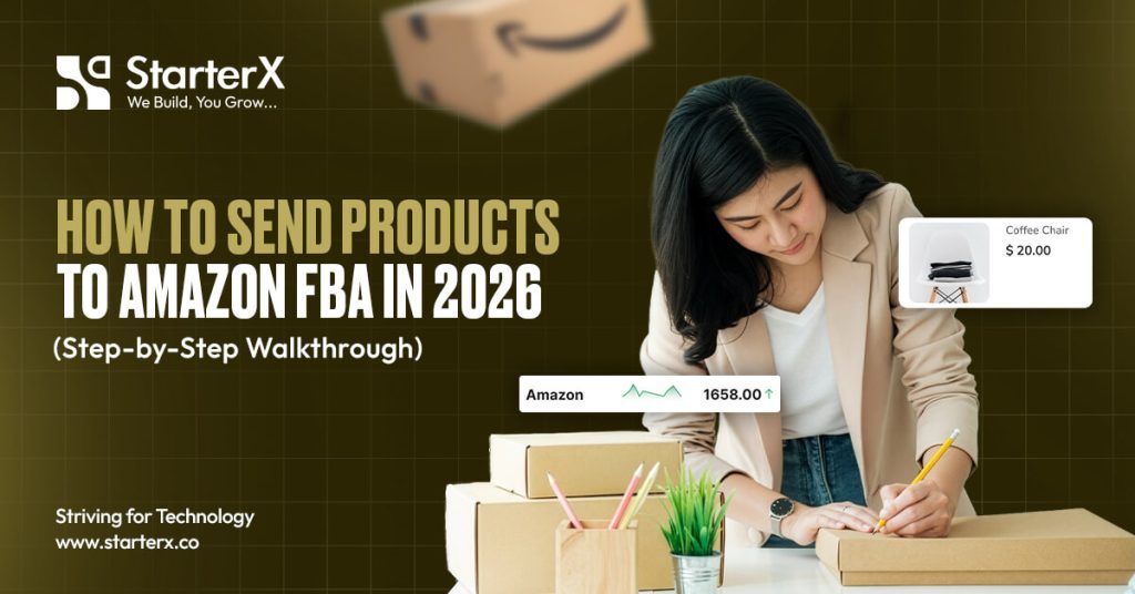 How to Send Products to Amazon FBA in 2026 (Step-by-Step Walkthrough)