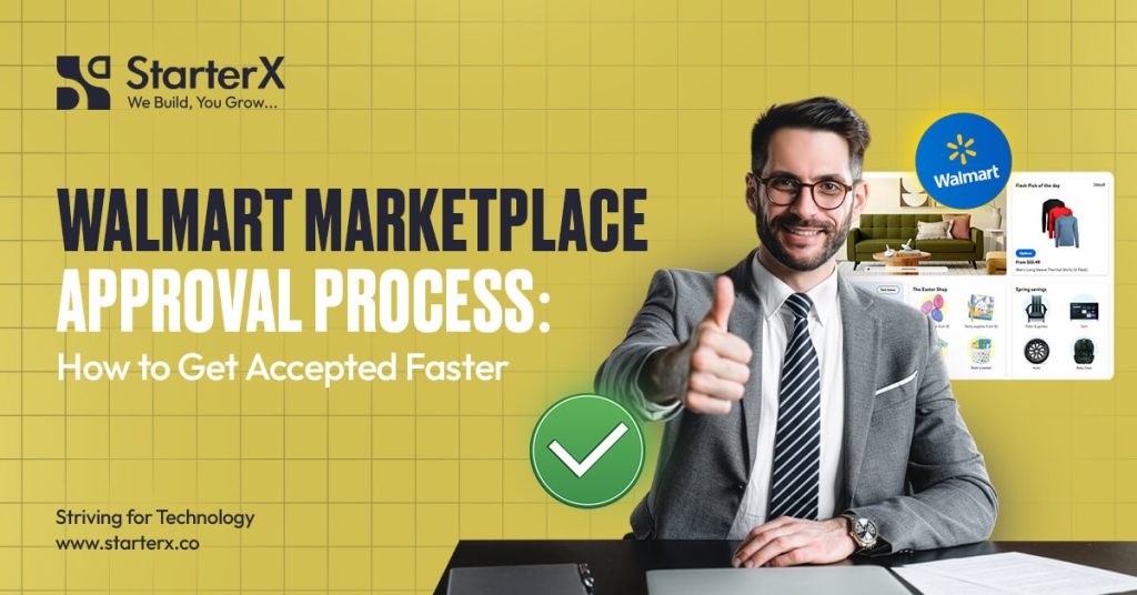 Walmart Marketplace Approval Process How to Get Accepted Faster
