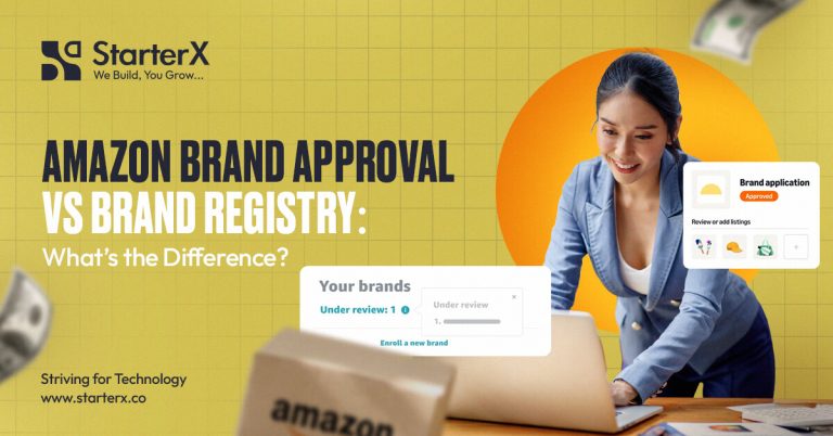 Amazon Brand Approval vs Brand Registry: Full Breakdown (2026) - StarterX