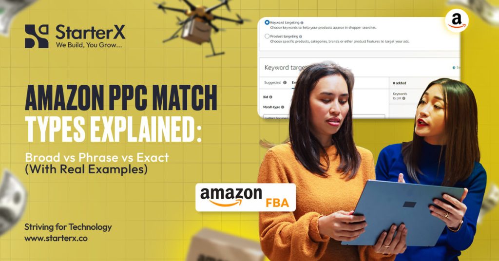 Amazon PPC Match Types Explained Broad vs Phrase vs Exact (With Real Examples)