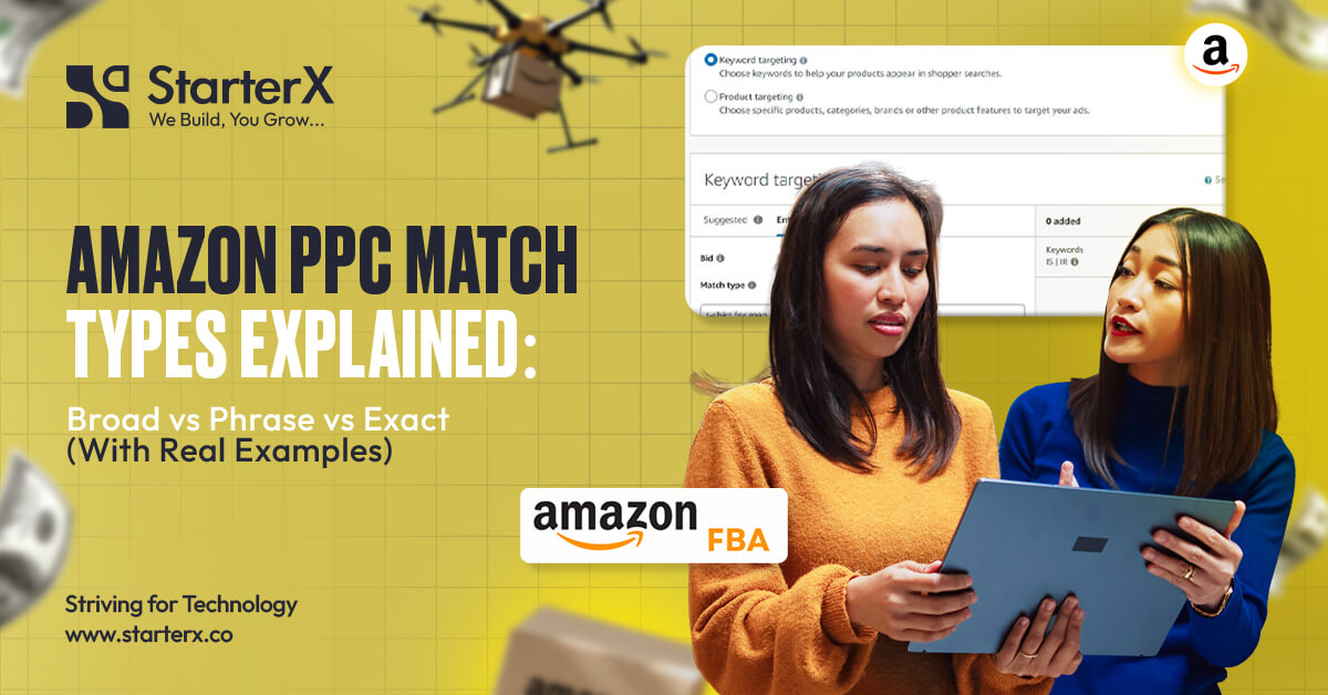 Amazon PPC Match Types Explained Broad vs Phrase vs Exact (With Real Examples)