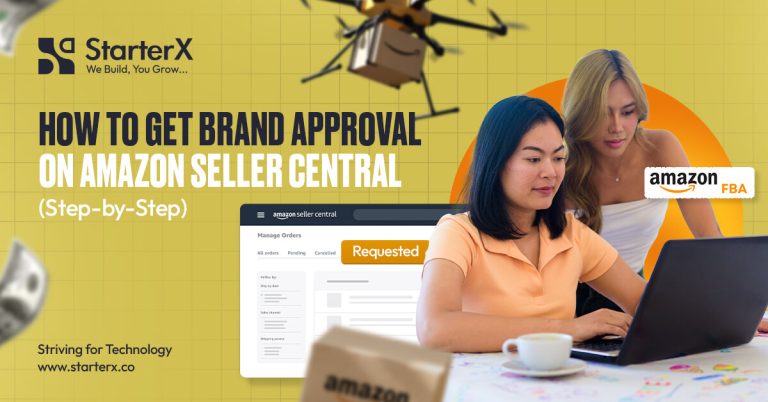 How to Get Brand Approval on Amazon Seller Central (2026) - StarterX