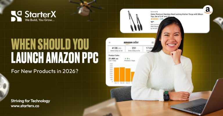 When to Launch Amazon PPC for New Products (2026) - StarterX