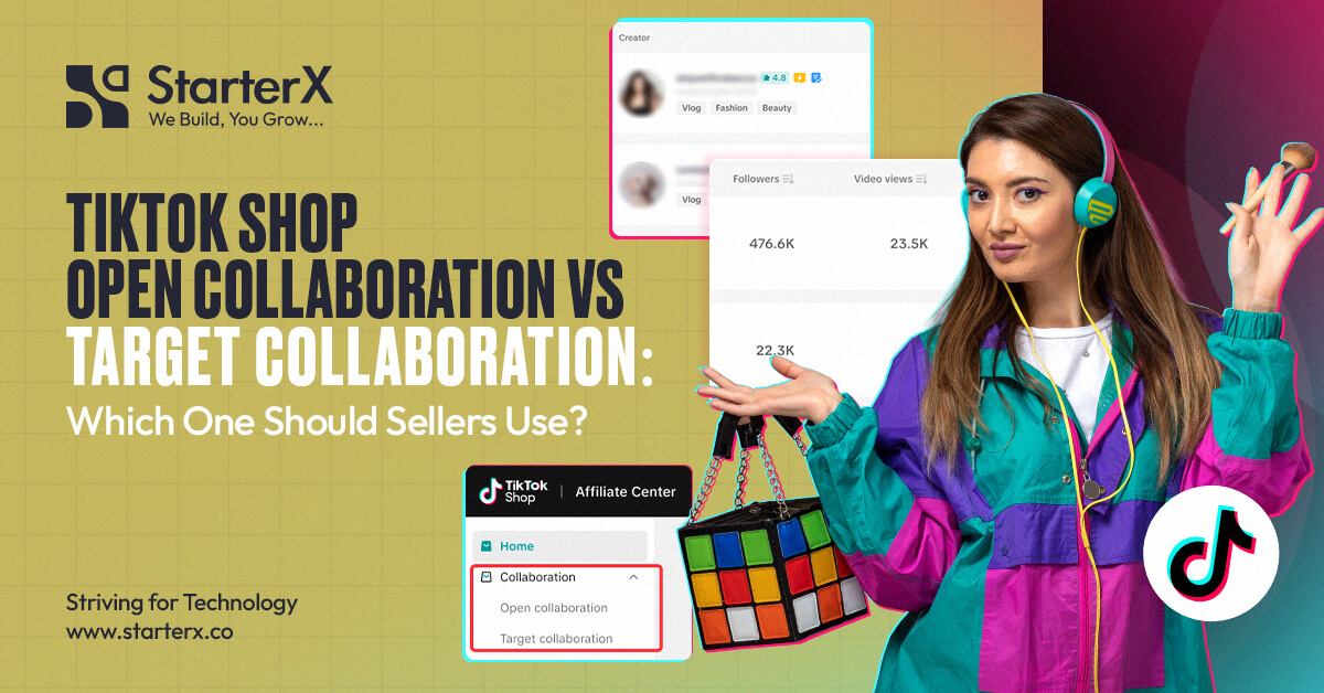 TikTok Shop Open Collaboration vs Target Collaboration Which One Should Sellers Use