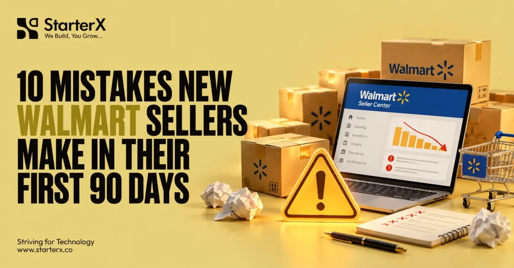 new mistakes walmart sellers do in their first 90 days