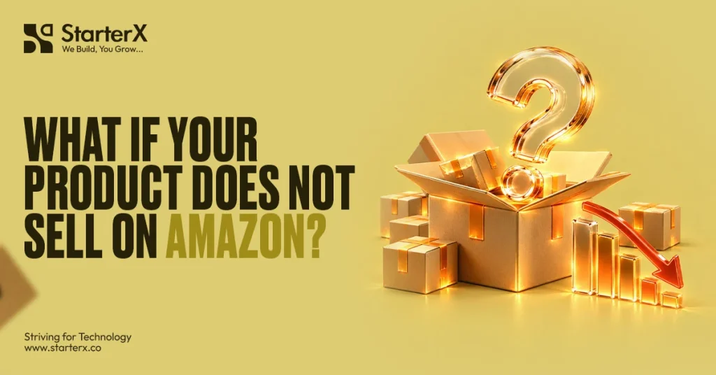 What if your product does not sell on Amazon